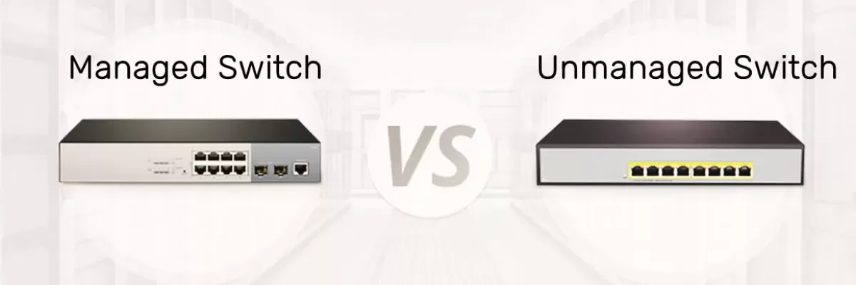 What Is The Difference Between Managed and Unmanaged Switches? What Is The Difference Between Managed and Unmanaged Switches?