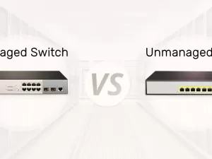 What Is The Difference Between Managed and Unmanaged Switches?