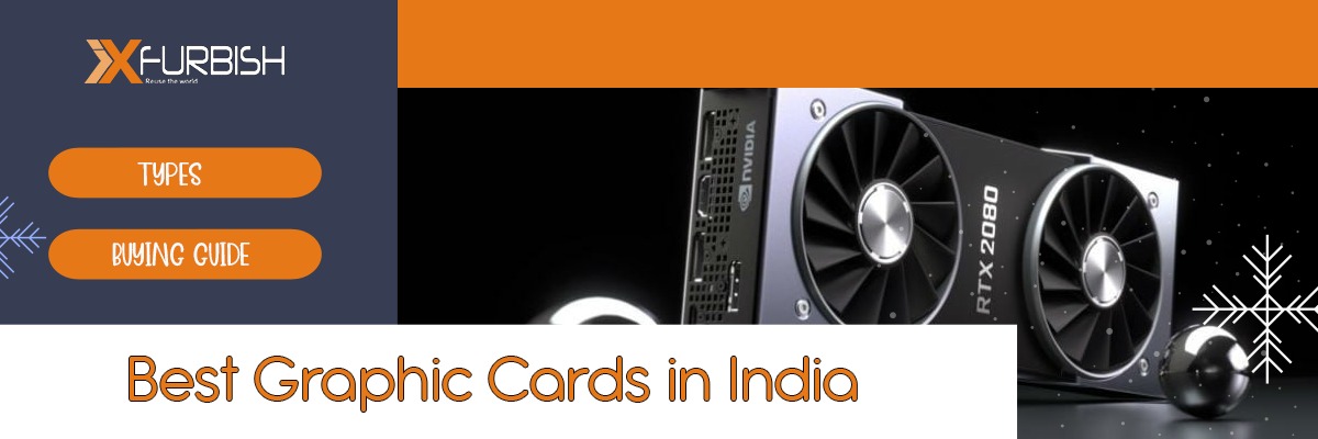 10 Best Graphic Cards In India | Types | Buying Guide 10 Best Graphic Cards In India | Types | Buying Guide